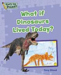 What If Dinosaurs Lived Today? (What's the Point? Reading and Writing Expository Text)