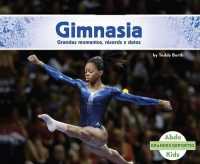 Gimnasia /Gymnastics : Grandes Momentos, Records Y Datos /Great Moments, Records, and Facts (Grandes Deportes)