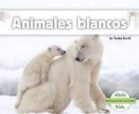 Animales Blancos /White Animals (Animales De Colores /animal Colors)