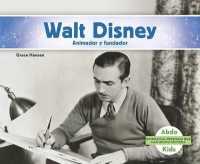Walt Disney : Animador y Fundador / Animator and Founder (Biografias: Personas que han hecho historia / History Maker Biographies)
