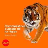 Caractersticas curiosas de los tigres / Tiger Features : Libro grande (Etapa B / Los animales) （BIG SEW）
