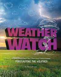 Weather Watch : Forecasting the Weather (Weather and Climate)