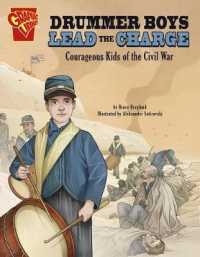 Drummer Boys Lead the Charge : Courageous Kids of the Civil War (Courageous Kids)