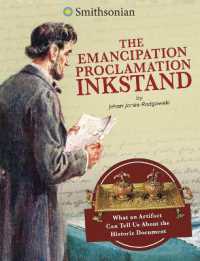The Emancipation Proclamation Inkstand : What an Artifact Can Tell Us about the Historic Document (Smithsonian Artifacts from the American Past)