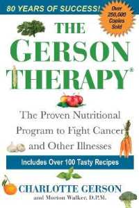 The Gerson Therapy : The Natural Nutritional Program to Fight Cancer and Other Illnesses
