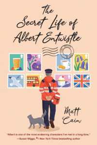 The Secret Life of Albert Entwistle : An Uplifting and Unforgettable Story of Love and Second Chances