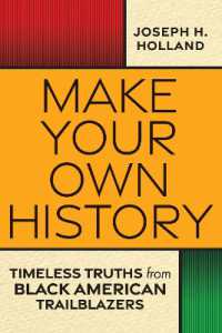 Make Your Own History : Timeless Truths from Black American Trailblazers