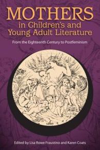 Mothers in Children's and Young Adult Literature : From the Eighteenth Century to Postfeminism (Children's Literature Association Series)