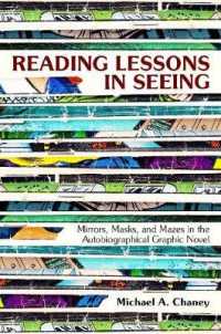 Reading Lessons in Seeing : Mirrors, Masks, and Mazes in the Autobiographical Graphic Novel