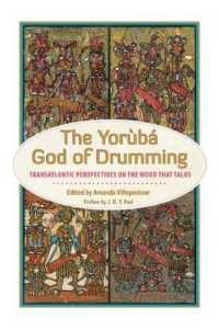 The Yoruba God of Drumming : Transatlantic Perspectives on the Wood That Talks