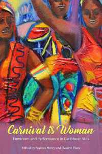 Carnival Is Woman : Feminism and Performance in Caribbean Mas (Caribbean Studies Series)