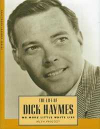 The Life of Dick Haymes : No More Little White Lies (Hollywood Legends Series)