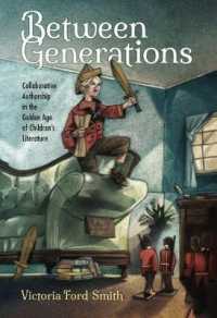 Between Generations : Collaborative Authorship in the Golden Age of Children's Literature (Children's Literature Association Series)