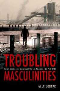 Troubling Masculinities : Terror, Gender, and Monstrous Others in American Film Post-9/11