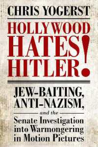 Hollywood Hates Hitler! : Jew-Baiting, Anti-Nazism, and the Senate Investigation into Warmongering in Motion Pictures