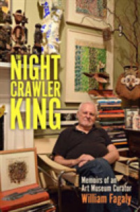 The Nightcrawler King : Memoirs of an Art Museum Curator (Willie Morris Books in Memoir and Biography)