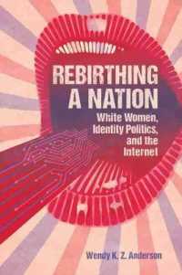 Rebirthing a Nation : White Women, Identity Politics, and the Internet (Race, Rhetoric, and Media Series)