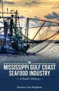 The Mississippi Gulf Coast Seafood Industry : A People's History (America's Third Coast Series)