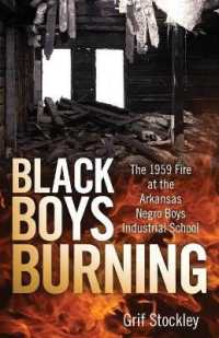 Black Boys Burning : The 1959 Fire at the Arkansas Negro Boys Industrial School