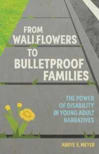 From Wallflowers to Bulletproof Families : The Power of Disability in Young Adult Narratives (Children's Literature Association Series)