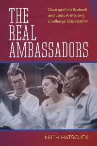 The Real Ambassadors : Dave and Iola Brubeck and Louis Armstrong Challenge Segregation (American Made Music Series)