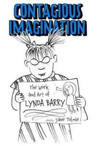 Contagious Imagination : The Work and Art of Lynda Barry (Critical Approaches to Comics Artists Series)