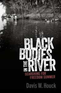 Black Bodies in the River : Searching for Freedom Summer (Race, Rhetoric, and Media Series)