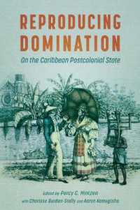 Reproducing Domination : On the Caribbean Postcolonial State (Caribbean Studies Series)