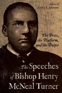 The Speeches of Bishop Henry McNeal Turner : The Press, the Platform, and the Pulpit (Margaret Walker Alexander Series in African American Studies)