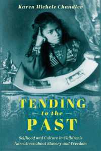 Tending to the Past : Selfhood and Culture in Children's Narratives about Slavery and Freedom (Children's Literature Association Series)