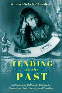 Tending to the Past : Selfhood and Culture in Children's Narratives about Slavery and Freedom (Children's Literature Association Series)