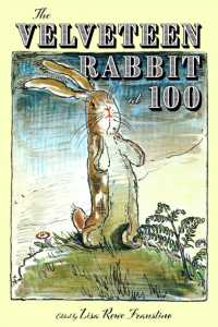 The Velveteen Rabbit at 100 (Children's Literature Association Series)