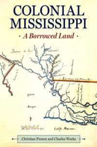 Colonial Mississippi : A Borrowed Land (Heritage of Mississippi Series)