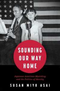 Sounding Our Way Home : Japanese American Musicking and the Politics of Identity