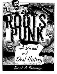 Roots Punk : A Visual and Oral History (American Made Music Series)