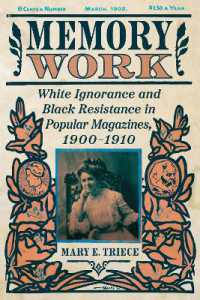Memory Work : White Ignorance and Black Resistance in Popular Magazines, 1900-1910 (Race, Rhetoric, and Media Series)