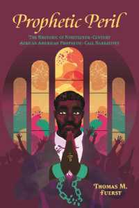 Prophetic Peril : The Rhetoric of Nineteenth-Century African American Prophetic-Call Narratives (Race, Rhetoric, and Media Series)
