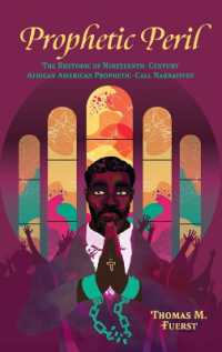 Prophetic Peril : The Rhetoric of Nineteenth-Century African American Prophetic-Call Narratives (Race, Rhetoric, and Media Series)
