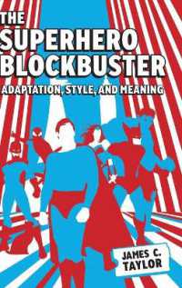The Superhero Blockbuster : Adaptation, Style, and Meaning