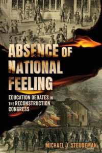 Absence of National Feeling : Education Debates in the Reconstruction Congress (Race, Rhetoric, and Media Series)