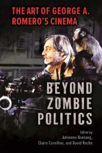 Beyond Zombie Politics : The Art of George a. Romero's Cinema (Horror and Monstrosity Studies Series)