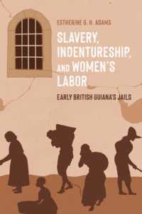 Slavery, Indentureship, and Women's Labor : Early British Guiana's Jails (Caribbean Studies Series)