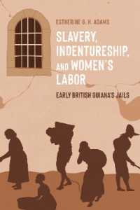 Slavery, Indentureship, and Women's Labor : Early British Guiana's Jails (Caribbean Studies Series)