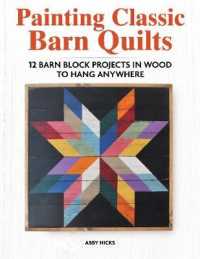 Painting Classic Barn Quilts : 12 Barn Block Projects in Wood to Hang Anywhere