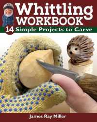 Whittling Workbook : 14 Simple Projects to Carve
