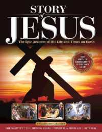 Story of Jesus : The Epic Account of His Life and Times on Earth (Visual History)