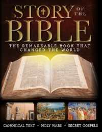 Story of the Bible : The Remarkable Book That Changed the World (Visual History)