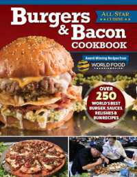 Burgers & Bacon Cookbook : Over 250 World's Best Burgers, Sauces, Relishes & Bun Recipes