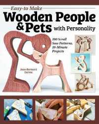 Easy-to-Make Wooden People & Pets with Personality : 100 Scroll Saw Patterns， 10-Minute Projects