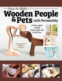 Easy-to-Make Wooden People & Pets with Personality : 100 Scroll Saw Patterns， 10-Minute Projects